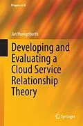 E-Book (pdf) Developing and Evaluating a Cloud Service Relationship Theory von Jan Huntgeburth