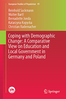 Livre Relié Coping with Demographic Change: A Comparative View on Education and Local Government in Germany and Poland de Reinhold Sackmann, Walter Bartl, Christian Rademacher