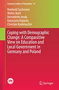 E-Book (pdf) Coping with Demographic Change: A Comparative View on Education and Local Government in Germany and Poland von Reinhold Sackmann, Walter Bartl, Bernadette Jonda