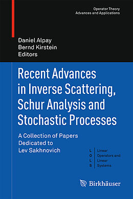 Fester Einband Recent Advances in Inverse Scattering, Schur Analysis and Stochastic Processes von 