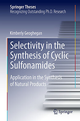 Fester Einband Selectivity in the Synthesis of Cyclic Sulfonamides von Kimberly Geoghegan