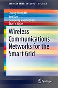 E-Book (pdf) Wireless Communications Networks for the Smart Grid von Quang-Dung Ho, Yue Gao, Gowdemy Rajalingham