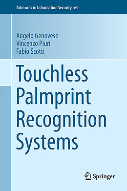 Fester Einband Touchless Palmprint Recognition Systems von Angelo Genovese, Fabio Scotti, Vincenzo Piuri