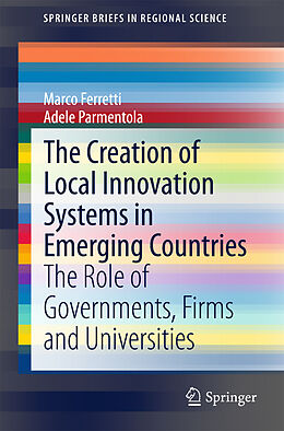 Couverture cartonnée The Creation of Local Innovation Systems in Emerging Countries de Adele Parmentola, Marco Ferretti
