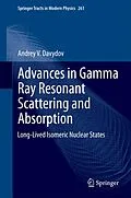 E-Book (pdf) Advances in Gamma Ray Resonant Scattering and Absorption von Andrey V. Davydov