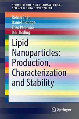 E-Book (pdf) Lipid Nanoparticles: Production, Characterization and Stability von Rohan Shah, Daniel Eldridge, Enzo Palombo