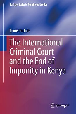 eBook (pdf) The International Criminal Court and the End of Impunity in Kenya de Lionel Nichols