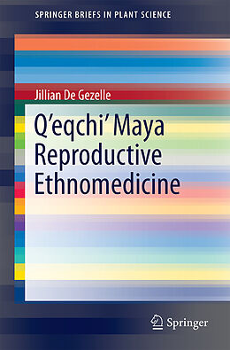 Couverture cartonnée Q eqchi  Maya Reproductive Ethnomedicine de Jillian De Gezelle