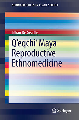 eBook (pdf) Q'eqchi' Maya Reproductive Ethnomedicine de Jillian De Gezelle