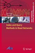 E-Book (pdf) Index and Query Methods in Road Networks von Jun Feng, Toyohide Watanabe