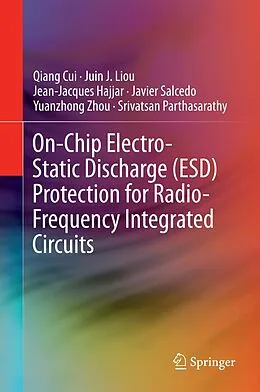 E-Book (pdf) On-Chip Electro-Static Discharge (ESD) Protection for Radio-Frequency Integrated Circuits von Qiang Cui, Juin J. Liou, Jean-Jacques Hajjar