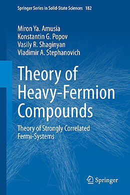 Livre Relié Theory of Heavy-Fermion Compounds de Miron Ya. Amusia, Vladimir A. Stephanovich, Vasily R. Shaginyan