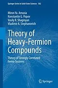 E-Book (pdf) Theory of Heavy-Fermion Compounds von Miron Ya. Amusia, Konstantin G. Popov, Vasily R. Shaginyan