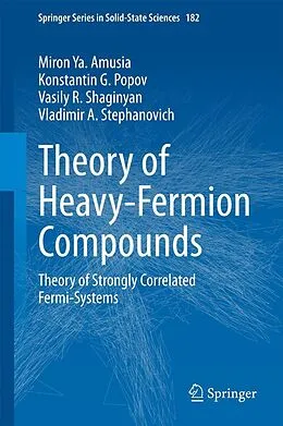E-Book (pdf) Theory of Heavy-Fermion Compounds von Miron Ya. Amusia, Konstantin G. Popov, Vasily R. Shaginyan