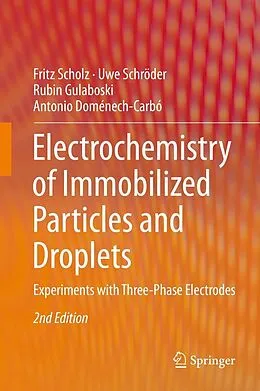 E-Book (pdf) Electrochemistry of Immobilized Particles and Droplets von Fritz Scholz, Uwe Schröder, Rubin Gulaboski