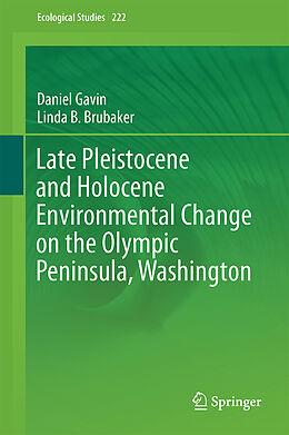 Fester Einband Late Pleistocene and Holocene Environmental Change on the Olympic Peninsula, Washington von Linda B. Brubaker, Daniel G. Gavin