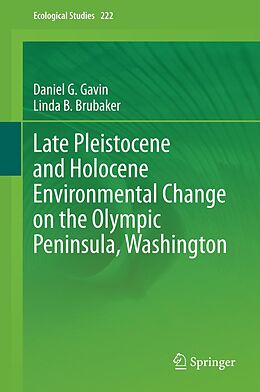 E-Book (pdf) Late Pleistocene and Holocene Environmental Change on the Olympic Peninsula, Washington von Daniel G. Gavin, Linda B. Brubaker