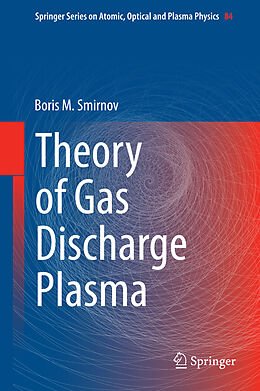 Fester Einband Theory of Gas Discharge Plasma von Boris M. Smirnov