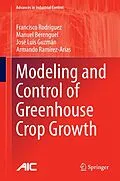 E-Book (pdf) Modeling and Control of Greenhouse Crop Growth von Francisco Rodríguez, Manuel Berenguel, José Luis Guzmán
