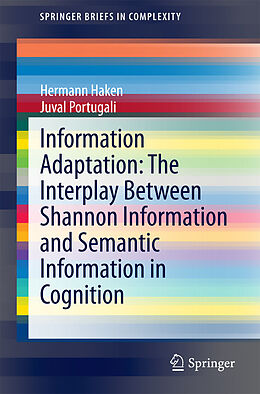 eBook (pdf) Information Adaptation: The Interplay Between Shannon Information and Semantic Information in Cognition de Hermann Haken, Juval Portugali