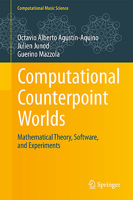 Livre Relié Computational Counterpoint Worlds de Octavio Alberto Agustín-Aquino, Guerino Mazzola, Julien Junod