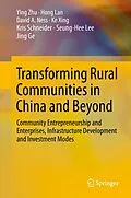 E-Book (pdf) Transforming Rural Communities in China and Beyond von Ying Zhu, Hong Lan, David A. Ness