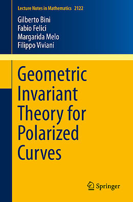 E-Book (pdf) Geometric Invariant Theory for Polarized Curves von Gilberto Bini, Fabio Felici, Margarida Melo