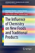 E-Book (pdf) The Influence of Chemistry on New Foods and Traditional Products von Giampiero Barbieri, Caterina Barone, Arpan Bhagat