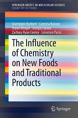 E-Book (pdf) The Influence of Chemistry on New Foods and Traditional Products von Giampiero Barbieri, Caterina Barone, Arpan Bhagat
