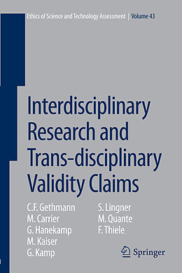 Fester Einband Interdisciplinary Research and Trans-disciplinary Validity Claims von C. F. Gethmann, M. Carrier, G. Hanekamp