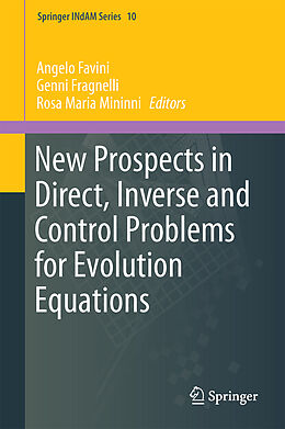 Livre Relié New Prospects in Direct, Inverse and Control Problems for Evolution Equations de 