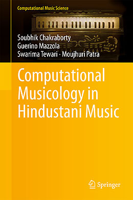 Livre Relié Computational Musicology in Hindustani Music de Soubhik Chakraborty, Moujhuri Patra, Swarima Tewari