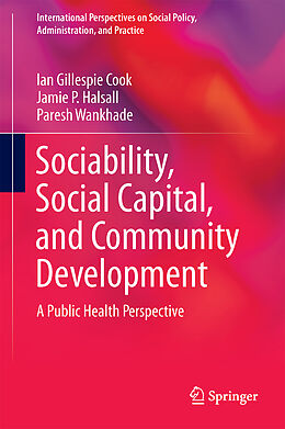 Livre Relié Sociability, Social Capital, and Community Development de Ian Gillespie Cook, Paresh Wankhade, Jamie P. Halsall