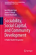 E-Book (pdf) Sociability, Social Capital, and Community Development von Ian Gillespie Cook, Jamie P. Halsall, Paresh Wankhade