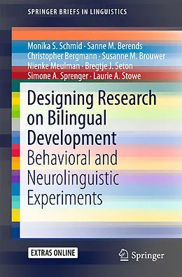 E-Book (pdf) Designing Research on Bilingual Development von Monika S. Schmid, Sanne M. Berends, Christopher Bergmann