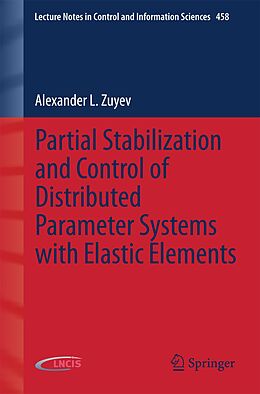 eBook (pdf) Partial Stabilization and Control of Distributed Parameter Systems with Elastic Elements de Alexander L. Zuyev