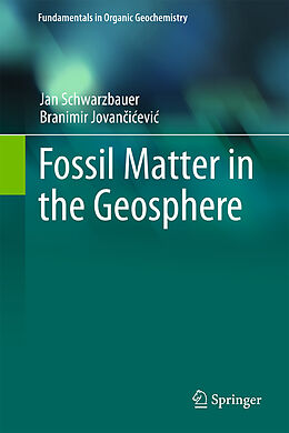 Livre Relié Fossil Matter in the Geosphere de Branimir Jovan i evi , Jan Schwarzbauer