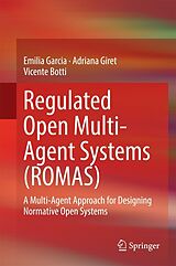 eBook (pdf) Regulated Open Multi-Agent Systems (ROMAS) de Emilia Garcia, Adriana Giret, Vicente Botti