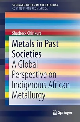 E-Book (pdf) Metals in Past Societies von Shadreck Chirikure