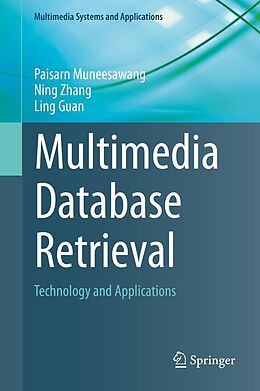 E-Book (pdf) Multimedia Database Retrieval von Paisarn Muneesawang, Ning Zhang, Ling Guan