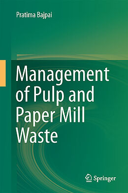 Livre Relié Management of Pulp and Paper Mill Waste de Pratima Bajpai