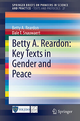Couverture cartonnée Betty A. Reardon: Key Texts in Gender and Peace de Dale T. Snauwaert, Betty A. Reardon