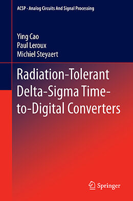 Fester Einband Radiation-Tolerant Delta-Sigma Time-to-Digital Converters von Ying Cao, Michiel Steyaert, Paul Leroux
