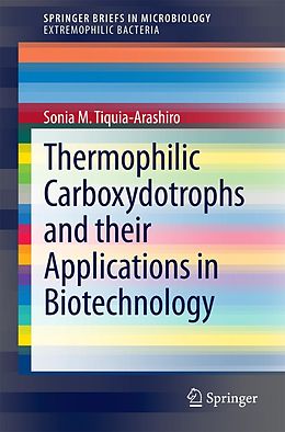 E-Book (pdf) Thermophilic Carboxydotrophs and their Applications in Biotechnology von Sonia M. Tiquia-Arashiro