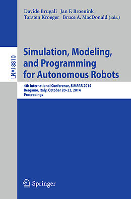 Kartonierter Einband Simulation, Modeling, and Programming for Autonomous Robots von 