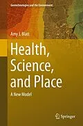 E-Book (pdf) Health, Science, and Place von Amy J. Blatt