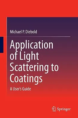 E-Book (pdf) Application of Light Scattering to Coatings von Michael P. Diebold