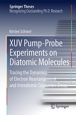 Livre Relié XUV Pump-Probe Experiments on Diatomic Molecules de Kirsten Schnorr