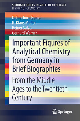 Couverture cartonnée Important Figures of Analytical Chemistry from Germany in Brief Biographies de D. Thorburn Burns, Gerhard Werner, Reiner Salzer