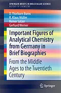 E-Book (pdf) Important Figures of Analytical Chemistry from Germany in Brief Biographies von D. Thorburn Burns, R. Klaus Müller, Reiner Salzer